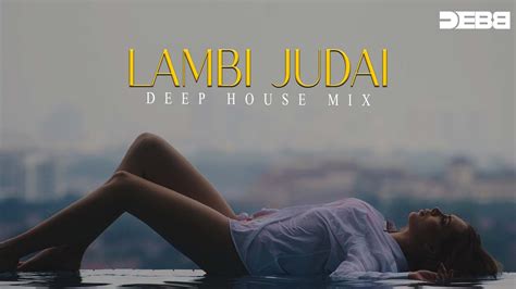 Lambi Judai Remix Deep House Debb Emraan Hashmi Jannat