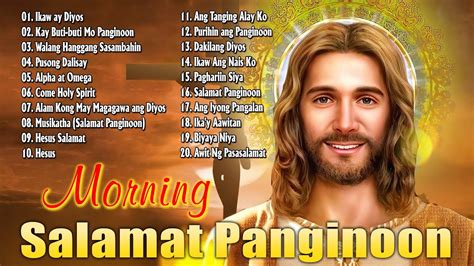 Tagalog Christian Early Morning Song Salamat Panginoon Ikaw Ay Diyos