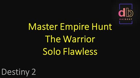 Destiny 2 Master Empire Hunt The Warrior Solo Flawless YouTube