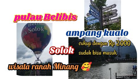 Pulau Belibis Ampang Kualo Solok Sumbar Wisata Kota Solok Liburan