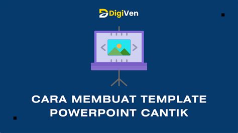 Cara Membuat Template Powerpoint Cantik Untuk Dipresentasikan By