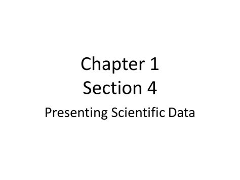 Chapter 1 Section 4 Presenting Scientific Data Organizing Data Scientists Can Organize Their