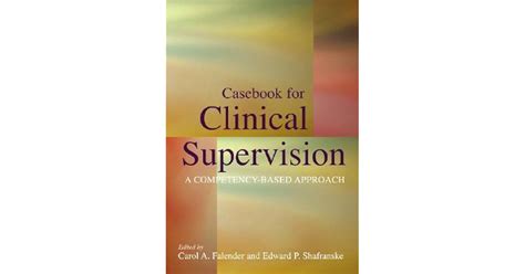 Casebook For Clinical Supervision A Competency Based Approach By Carol