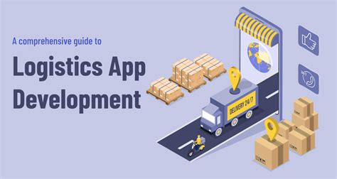 A Comprehensive Guide To Logistics App Development