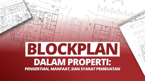 Block Plan Dalam Properti Pengertian Manfaat Dan Syarat Membuatnya