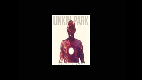 Linkin Park Burn It Down Official Song Youtube