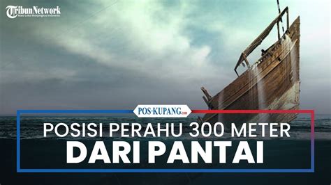 Perahu Tenggelam Di Rote Ndao Posisi Perahu Baru Sekitar Meter