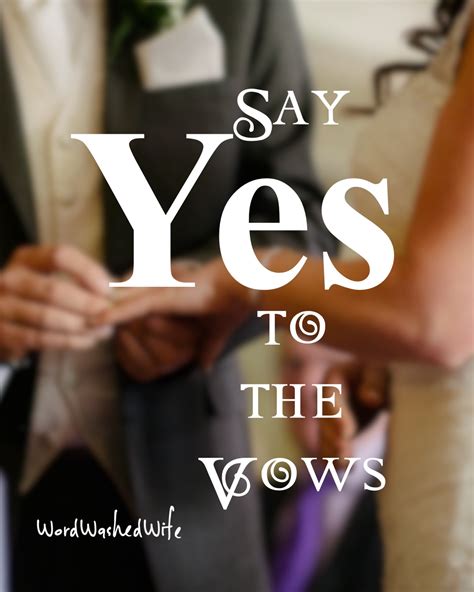 Say Yes To The Vows — Word Washed Wife