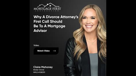 Why A Divorce Attorneys First Call Should Be To A Mortgage Advisor