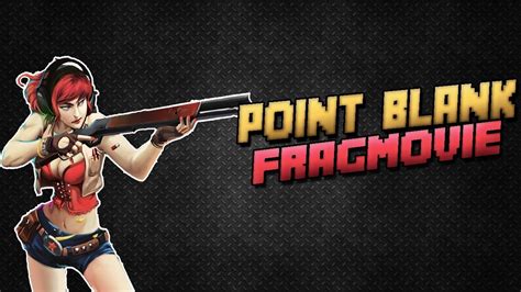 Melhor FragMovie Point Blank By Dexty YouTube