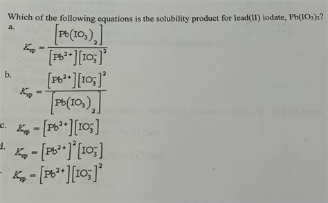 Solved Which Of The Following Equations Is The Solubility