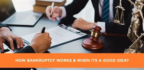 How Bankruptcy Works And When It’s A Good Idea