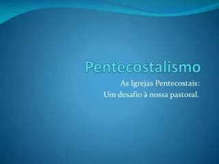 Ppt El Pentecostalismo Y En Neopentecostalismo Powerpoint