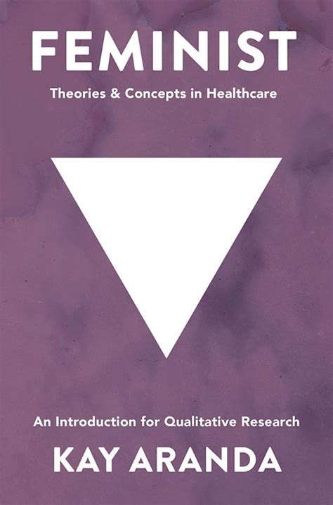 Feminist Theories And Concepts In Healthcare An Introduction For