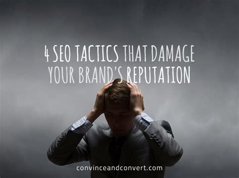 Seo Tactics That Damage Your Brand S Reputation