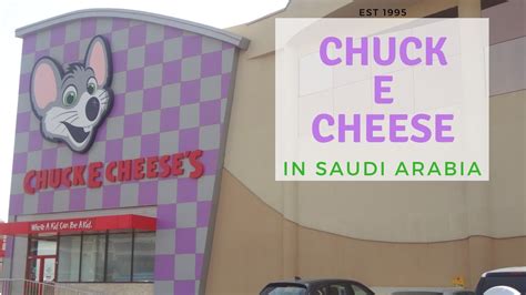 Chuck E Cheese In The Middle East Saudi Arabia YouTube