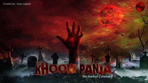 KHOONI PANJA The Hunted Cemetary Horror Story Just Imagine