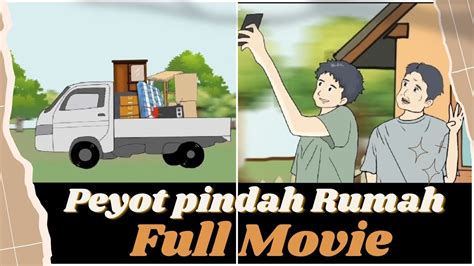 PEYOT PINDAH RUMAH BARU FULL MOVIE Dhot Design YouTube