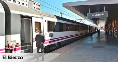 Renfe Cambia Dos Horarios De Trenes Entre Ponferrada Y Le N Para