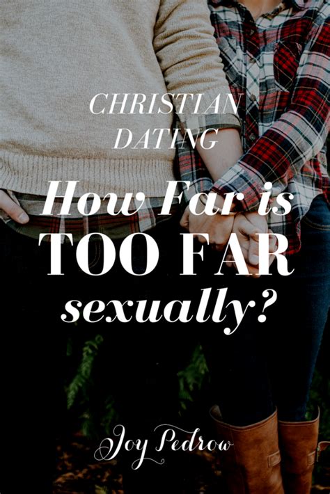 Christian Dating How Far Is Too Far Sexually