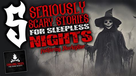 Seriously Scary Stories For Sleepless Nights Feat Markiplier