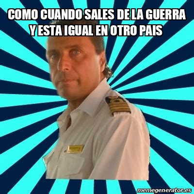 Meme Francesco Schettino Como Cuando Sales De La Guerra Y Esta Igual