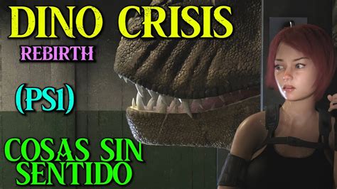 Cosas Sin Sentido En Dino Crisis Ps Agujeros De Videojuegos Y