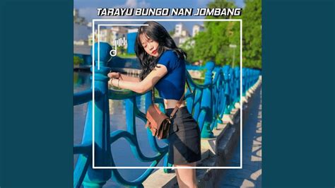 Dj Tarayu Bungo Nan Jombang Minang Breakbeat Youtube Music