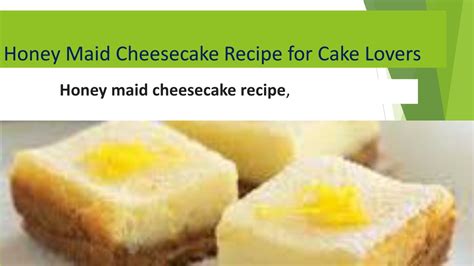 PPT Honey Maid Cheesecake Recipe For Cake Lovers PowerPoint