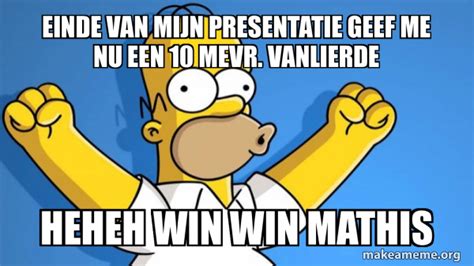 Einde Van Mijn Presentatie Geef Me Nu Een 10 Mevr Vanlierde Heheh Win