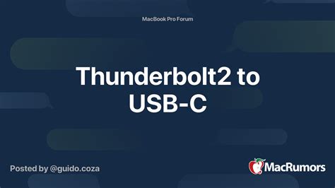 Thunderbolt2 to USB-C | MacRumors Forums