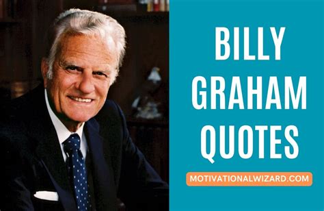 Best Billy Graham Quotes On Faith God And Morality