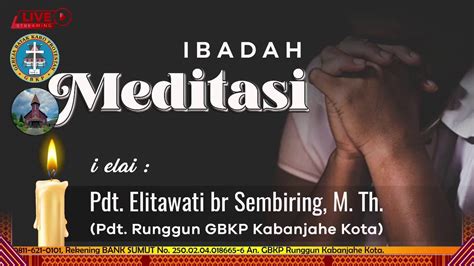 Ibadah Meditasi I Elai Pdt Elitawati Br Sembiring M Th Youtube