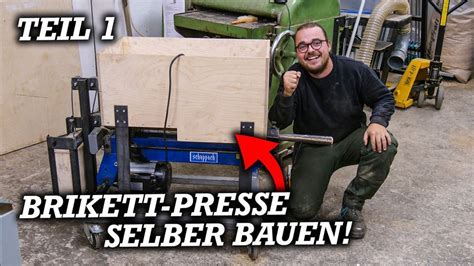 ICH SETZE MEINEN PLAN UM BRIKETTPRESSE AUS LIEGENSPALTER SELBER BAUEN