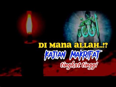 Kajian Makrifat Tingkat Dewa Di Mana Allah Youtube