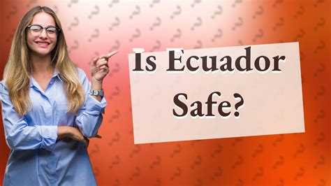 Is Ecuador Safe Country To Live Youtube