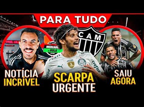 PARA TUDO SCARPA URGENTE NOTÍCIA INCRÍVEL PRO GALO FUTURO DEFINIDO