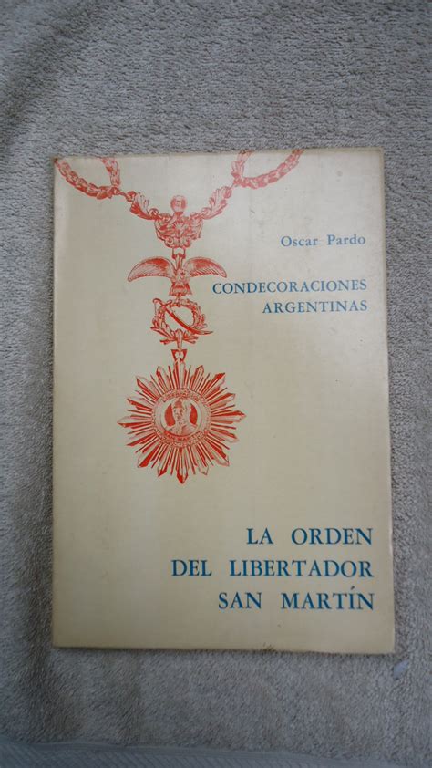 La Orden Del Libertador San Mart N By Pardo Oscar Ernesto Juli N