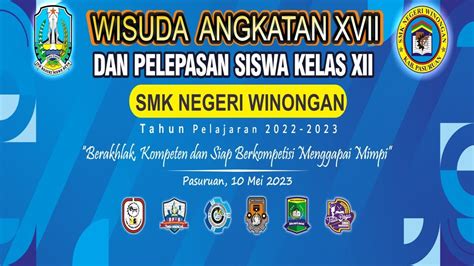 WISUDA PURNAWIYATA XVII SMK NEGERI WINONGAN TAHUN PELAJARAN 2022 2023