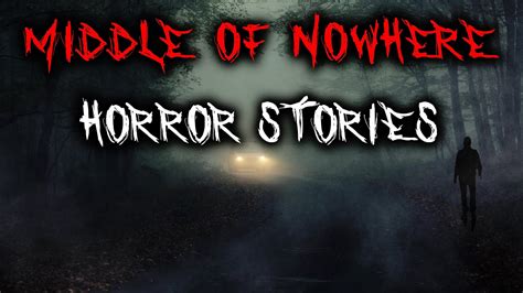 3 True Middle Of Nowhere Horror Stories YouTube