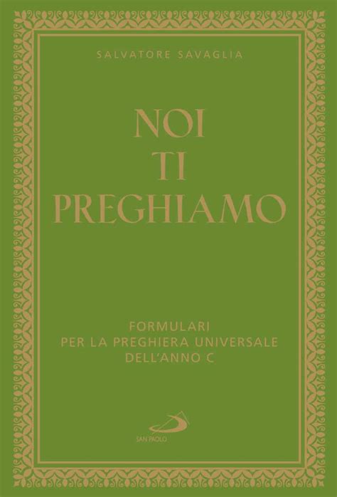 Noi Ti Preghiamo Formulari Per La Preghiera Universale Dellanno C