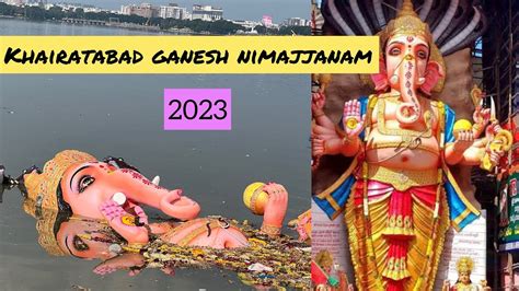 The Biggest Khairatabad Ganesha 2023 Nimajjanam Ganesh Ganesha