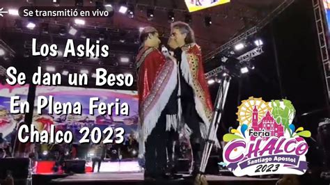 Los Askis En La Feria Chalco Youtube