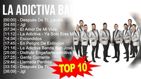 La Adictiva Banda San Jos De Mesillas Grandes Exitos Despu S