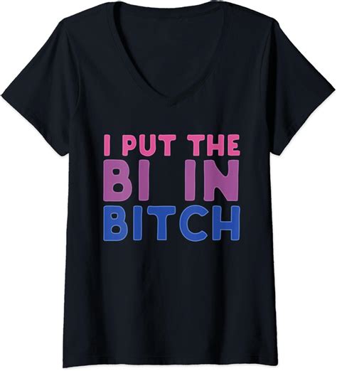 Womens I Put The Bi In Bitch Funny Sassy Bisexual V Neck T