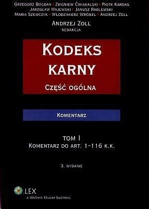 Kodeks Karny Cz Og Lna Tom I Komentarz Do Art K K