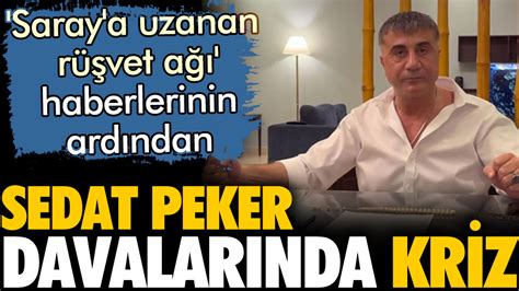 Sedat Peker Davalar Nda Kriz Saray A Uzanan R Vet A Haberlerinin