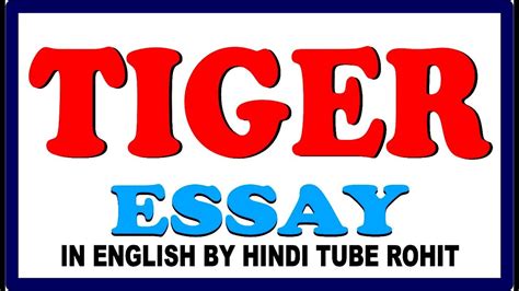 Tiger Essay In English Essay On Tiger In English Short Essay On