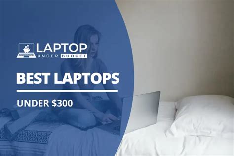 The Best Laptops Under 300 2023 Updated Guide