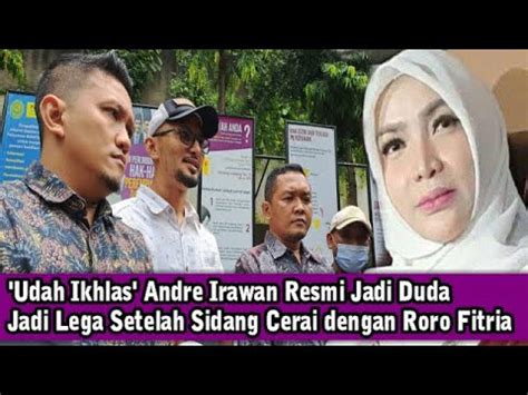 Andre Irawan Udah Ikhlas Resmi Jadi Duda Jadi Lega Setelah Jalani